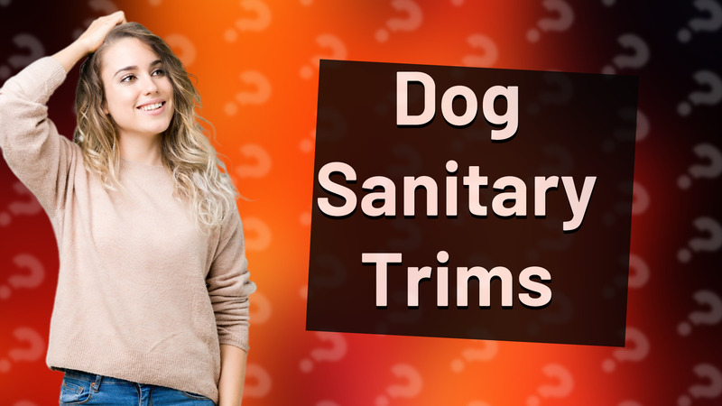Dog Sanitary Trims