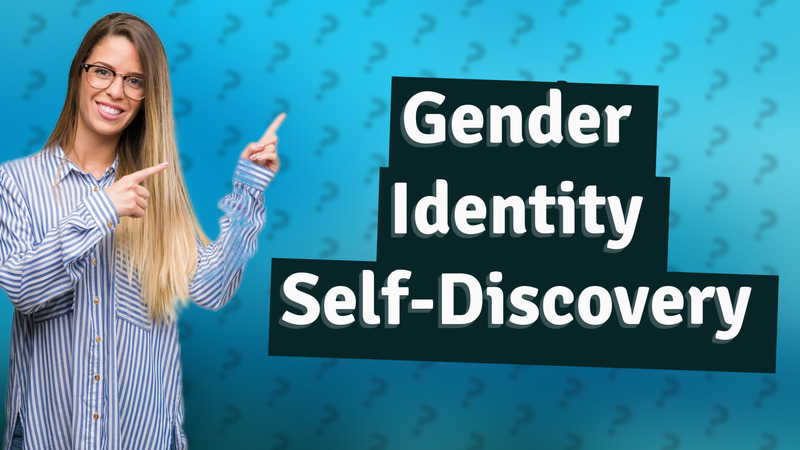 Gender Identity Self-Discovery