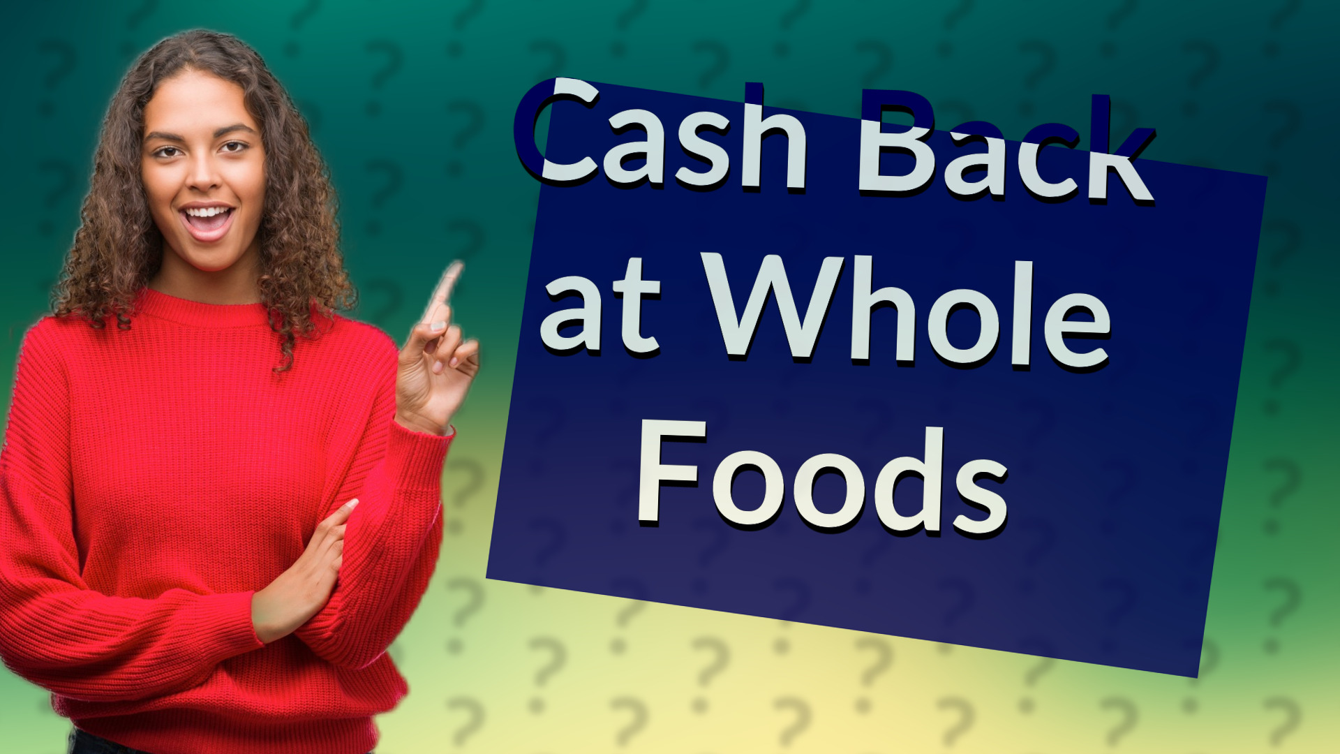 Cash Back at Whole Foods