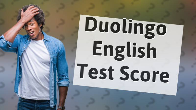 Duolingo English Test Score