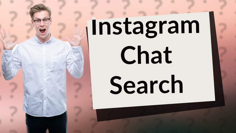 Instagram Chat Search