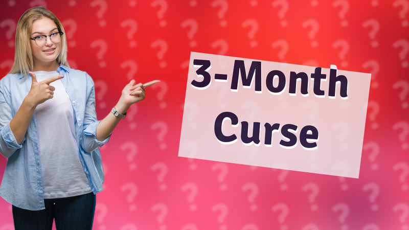 3-Month Curse