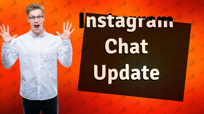 Instagram Chat Update