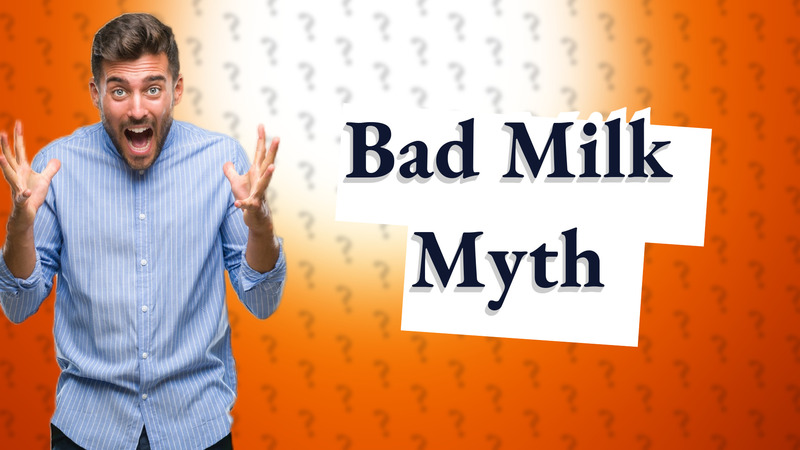 Bad Milk Myth