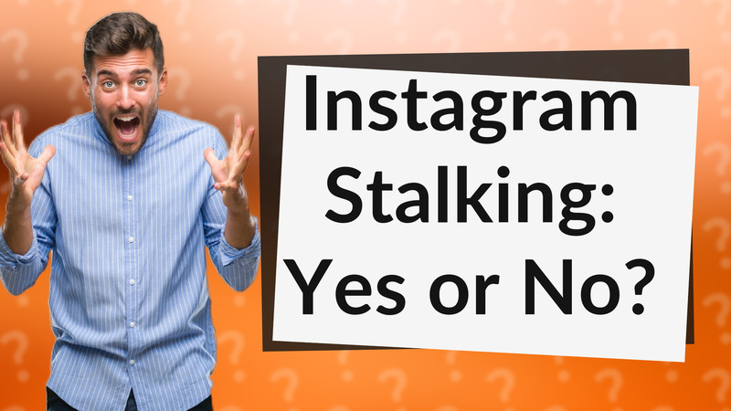 Instagram Stalking: Yes or No?