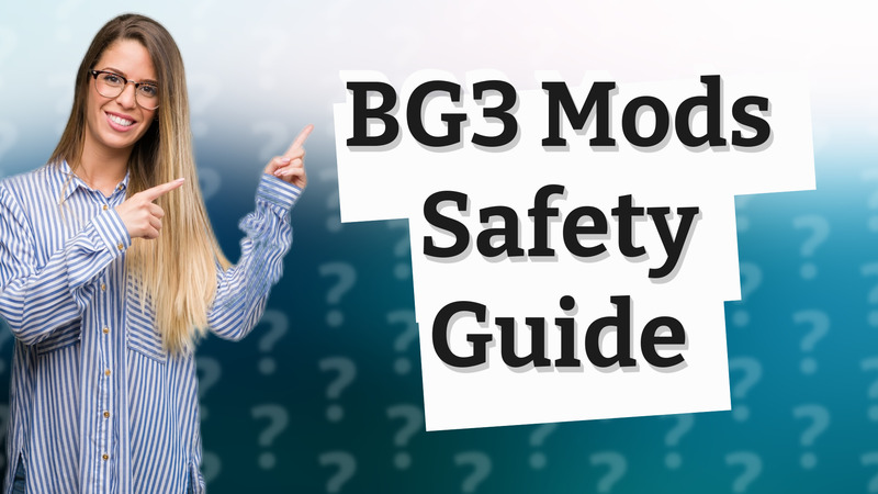 BG3 Mods Safety Guide