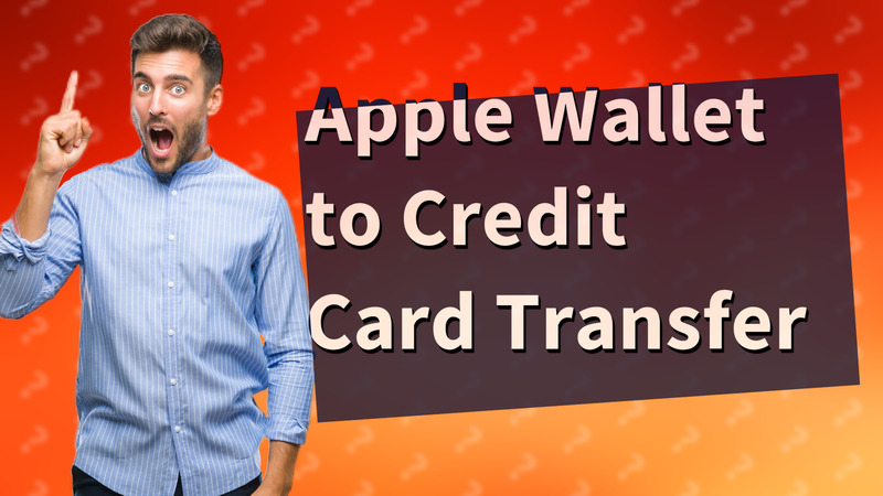 Apple Wallet to Credit Card Transfer