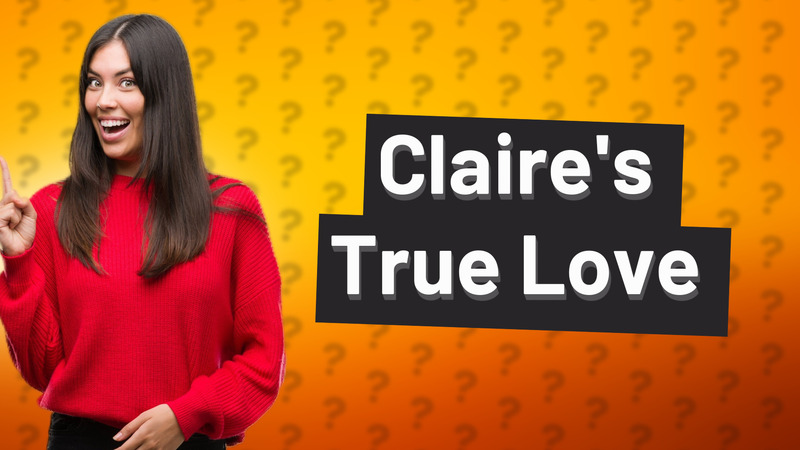 Claire's True Love