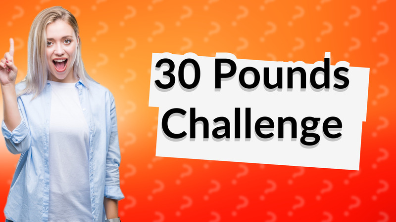 30 Pounds Challenge