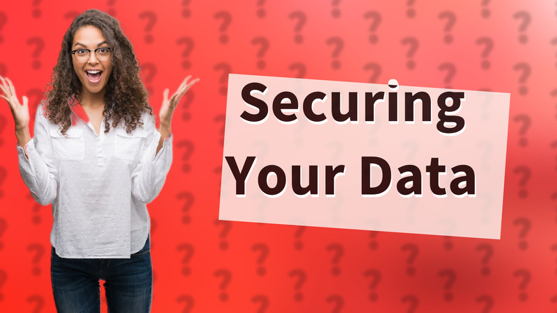 Securing Your Data