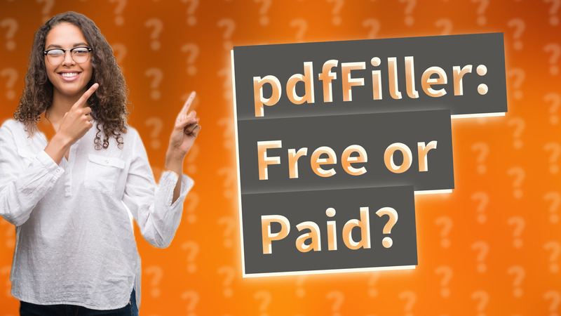 pdfFiller: Free or Paid?