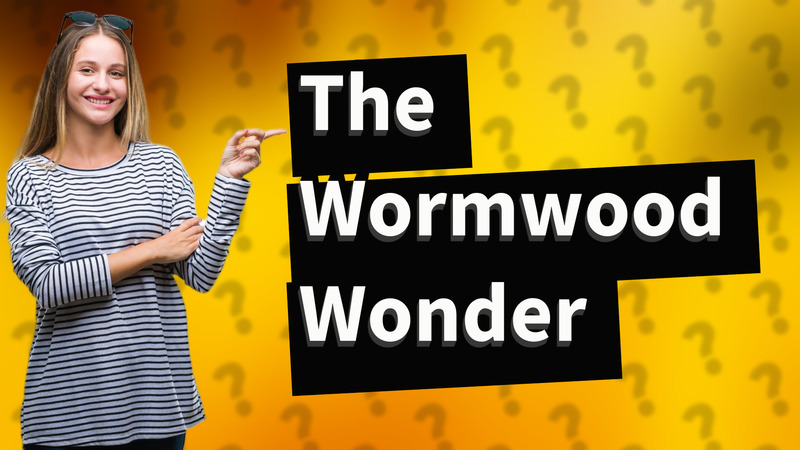 The Wormwood Wonder