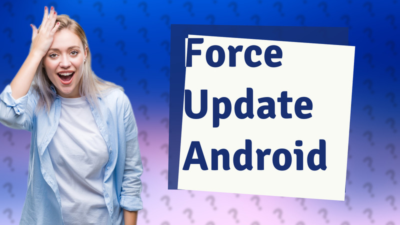 Force Update Android