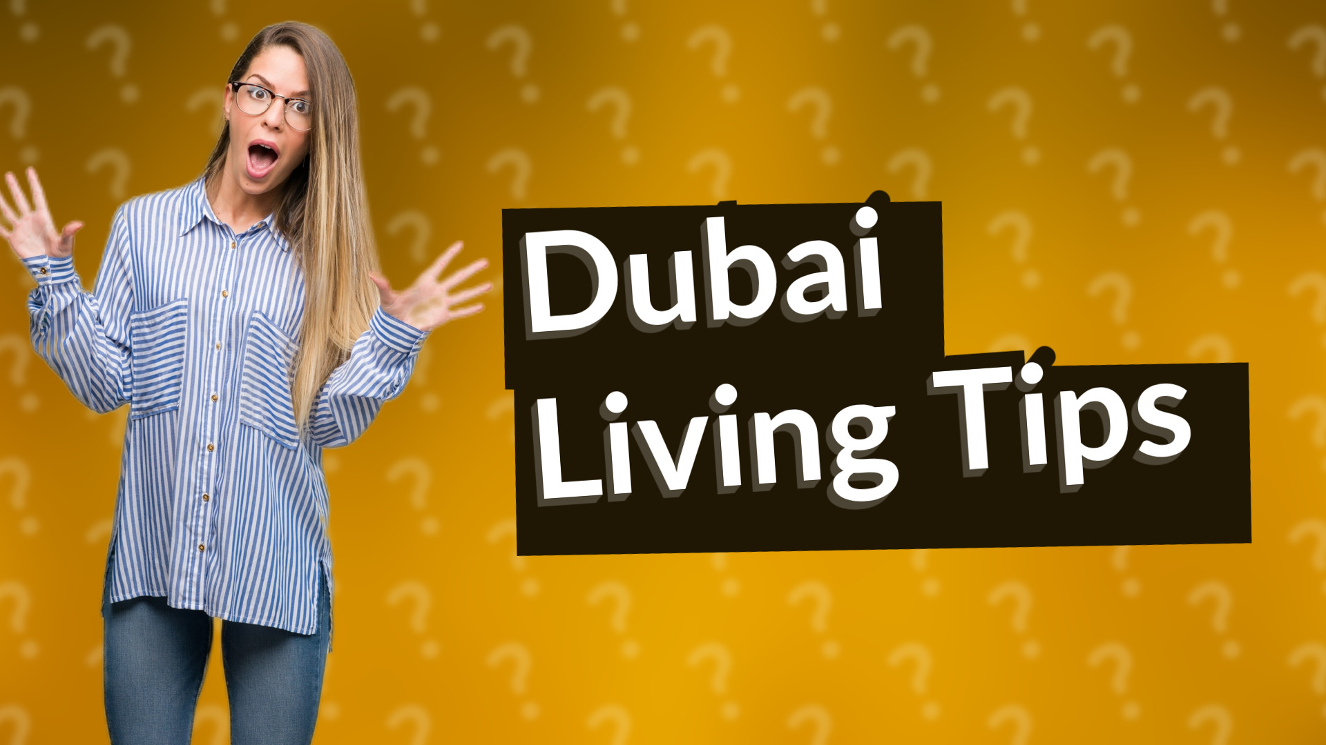 Dubai Living Tips