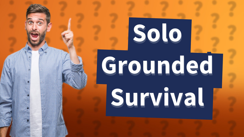 Solo Grounded Survival