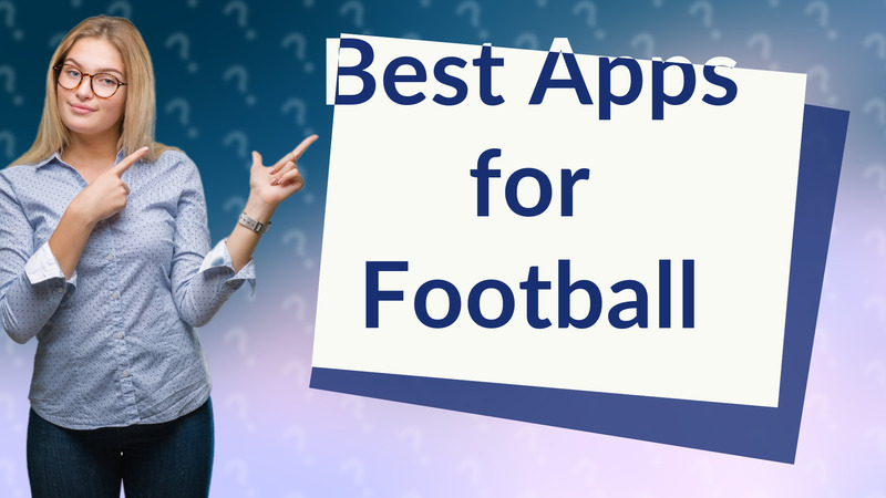 Best Apps for Football