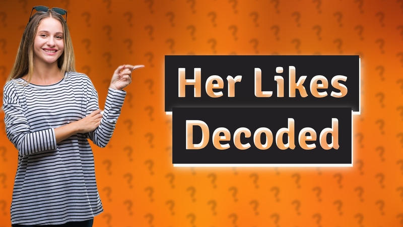 Her Likes Decoded