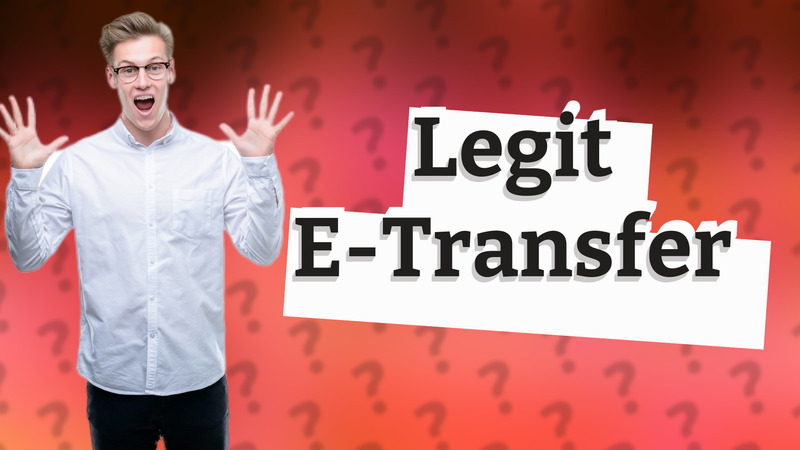 Legit E-Transfer