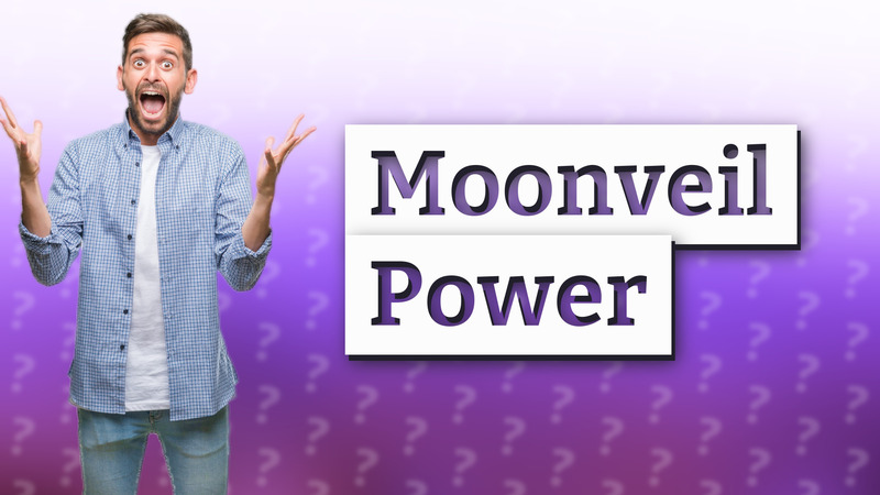 Moonveil Power