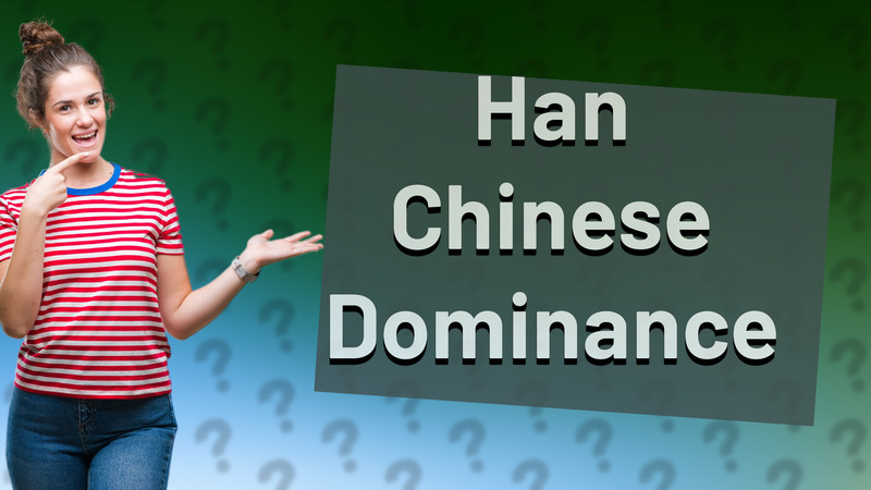 Han Chinese Dominance