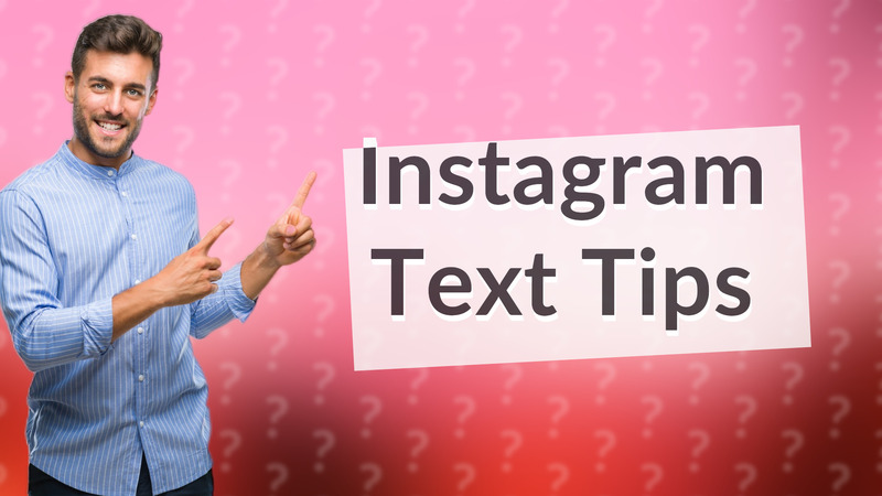 Instagram Text Tips