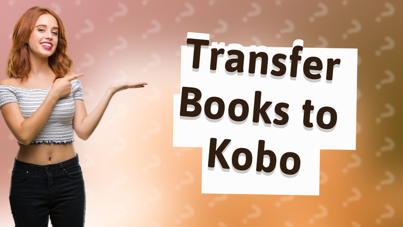 Transfer Books to Kobo