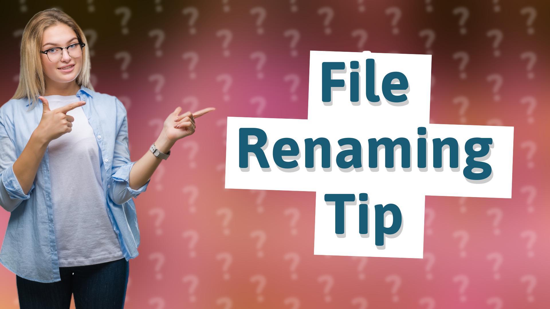 File Renaming Tip