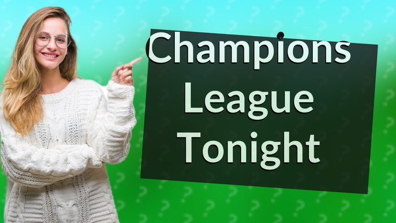 Champions League Tonight