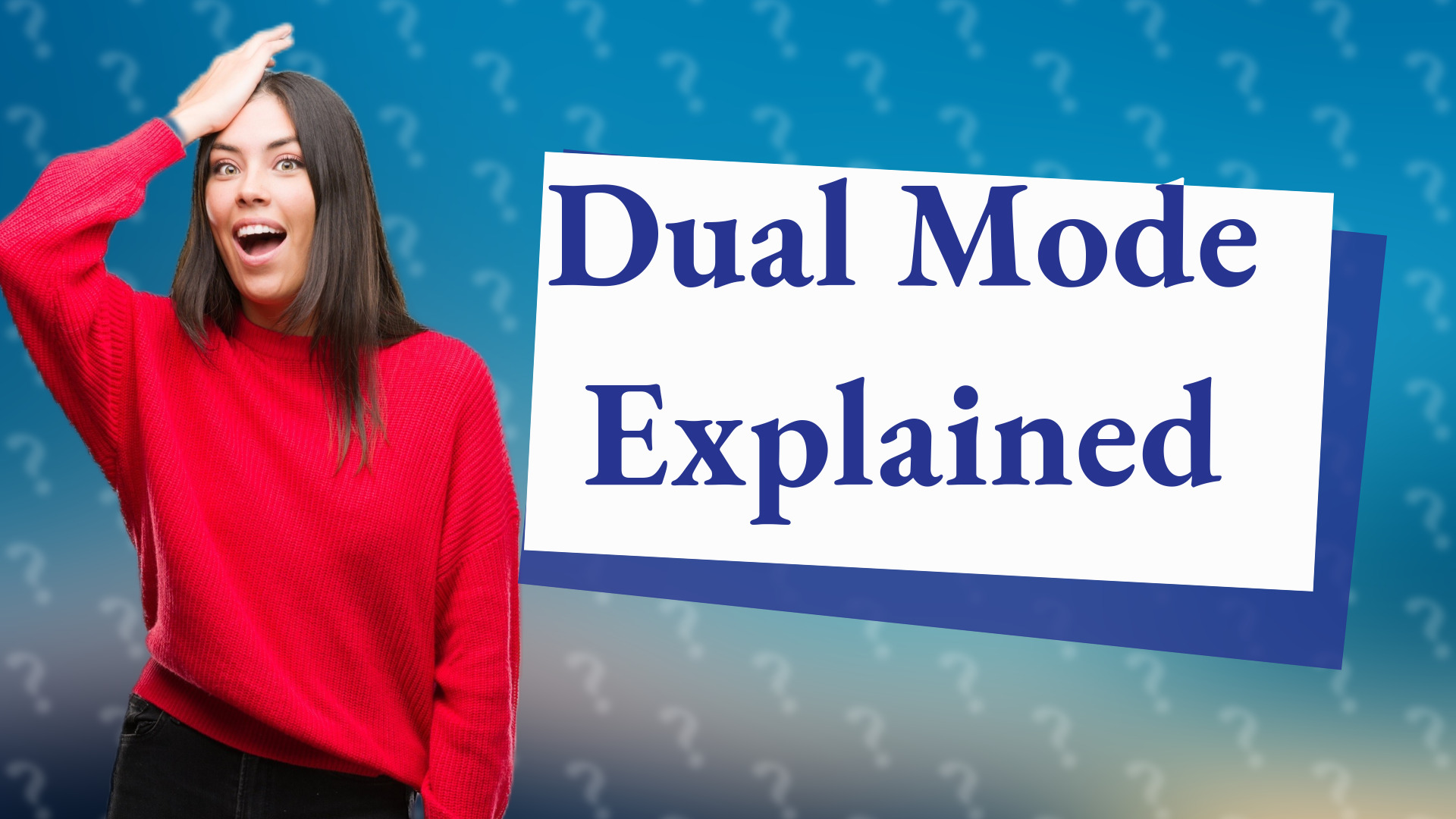 Dual Mode Explained
