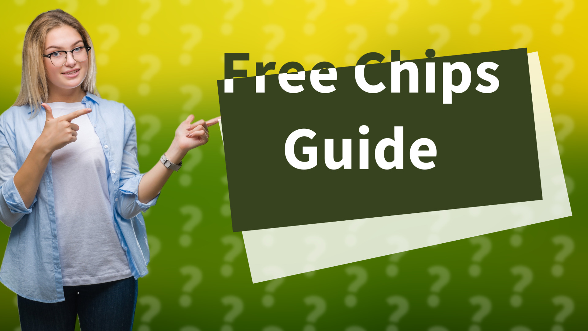 Free Chips Guide