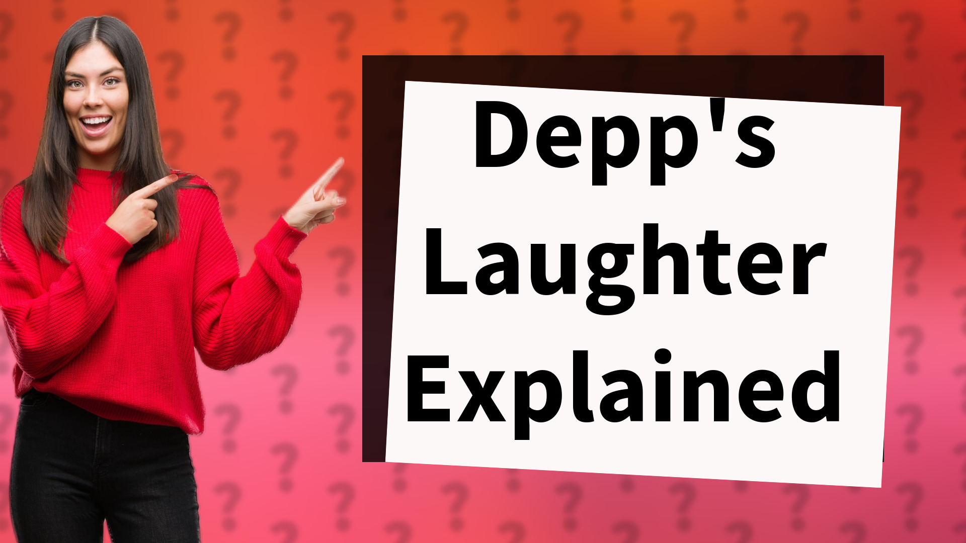 Depp's Laughter Explained