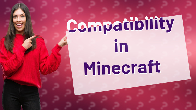 Compatibility in Minecraft