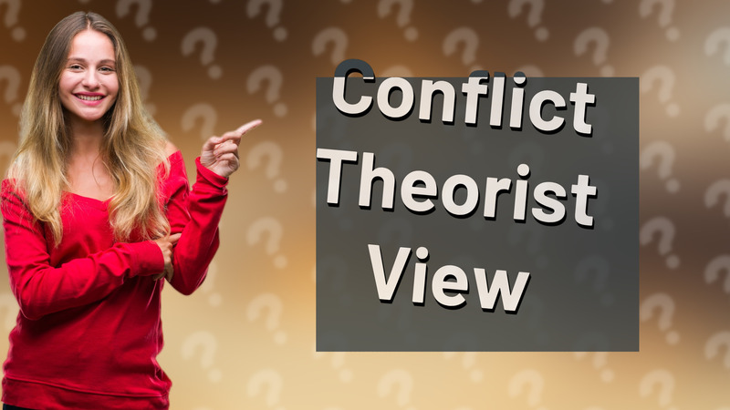 Conflict Theorist View