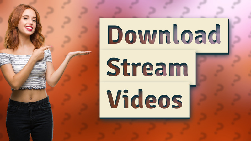 Download Stream Videos