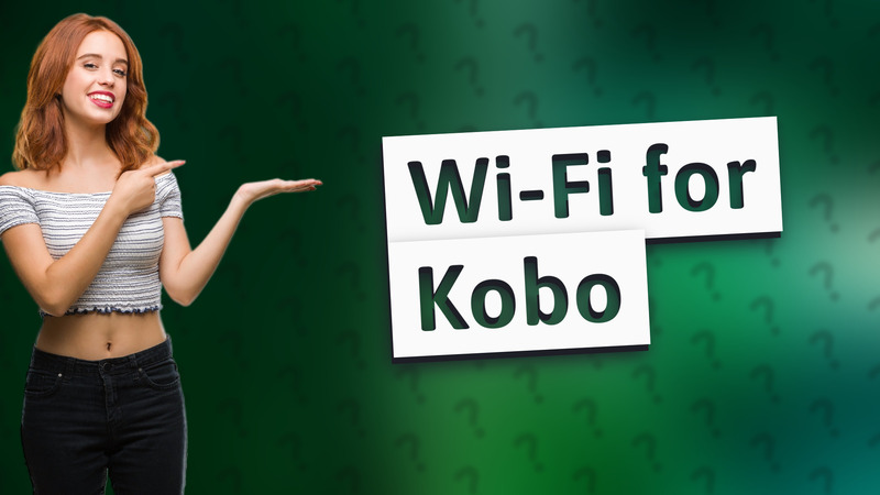 Wi-Fi for Kobo