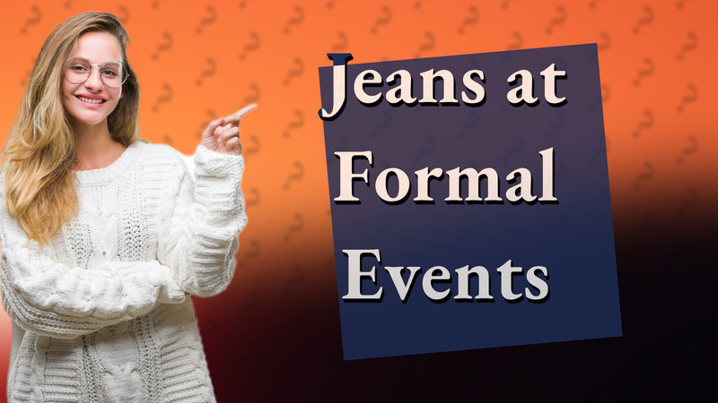 Jeans at Formal Events