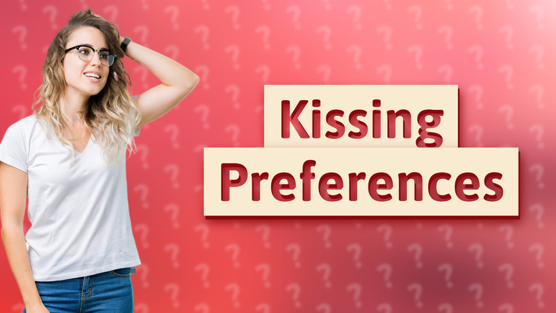 Kissing Preferences