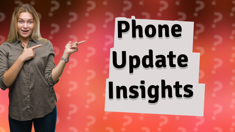 Phone Update Insights