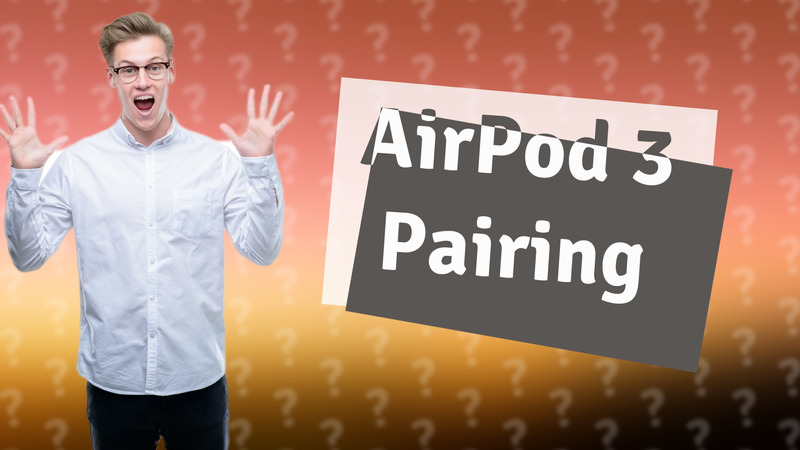 AirPod 3 Pairing