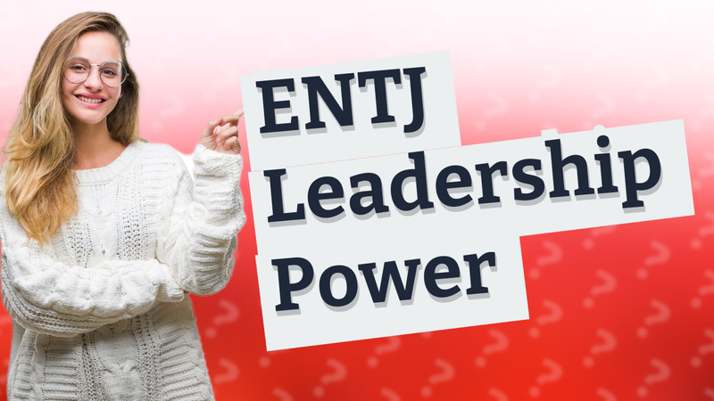 ENTJ Leadership Power
