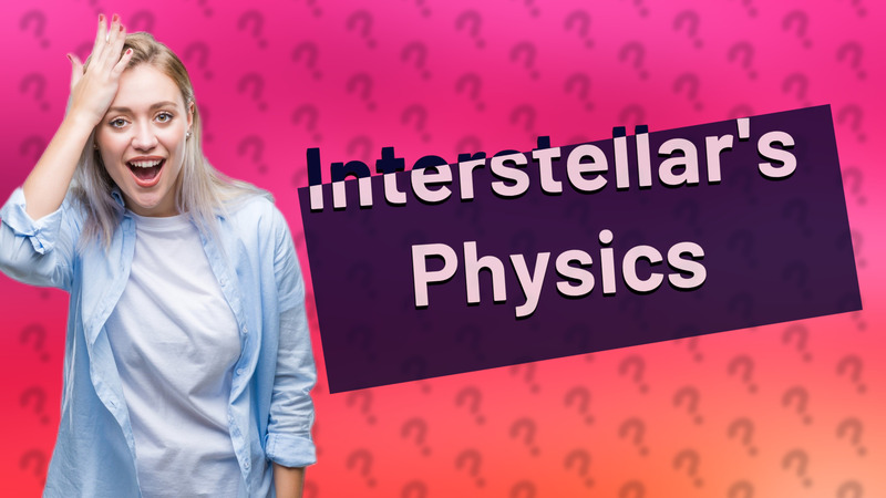 Interstellar's Physics