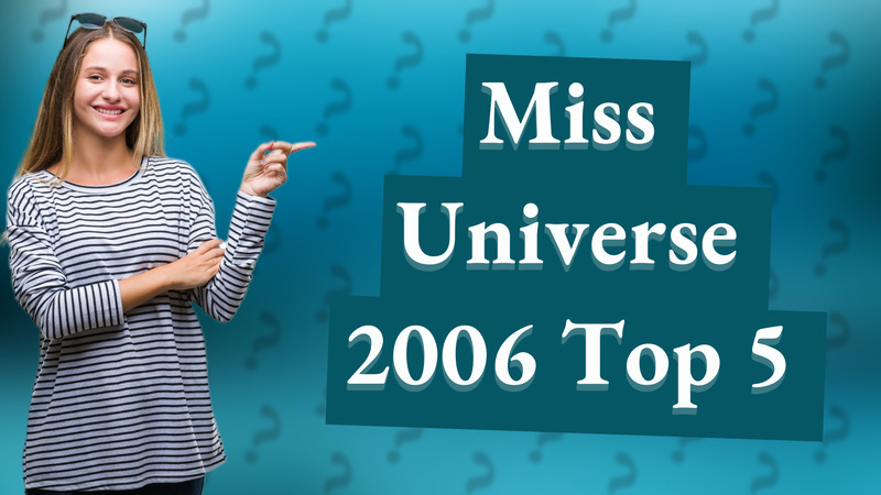 Miss Universe 2006 Top 5