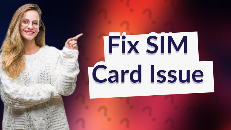 Fix SIM Card Issue