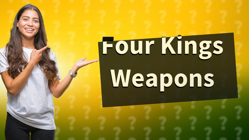 Four Kings Weapons