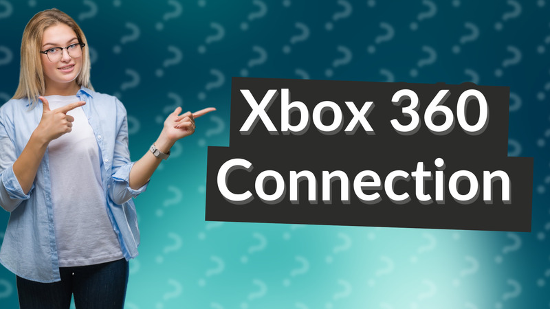 Xbox 360 Connection