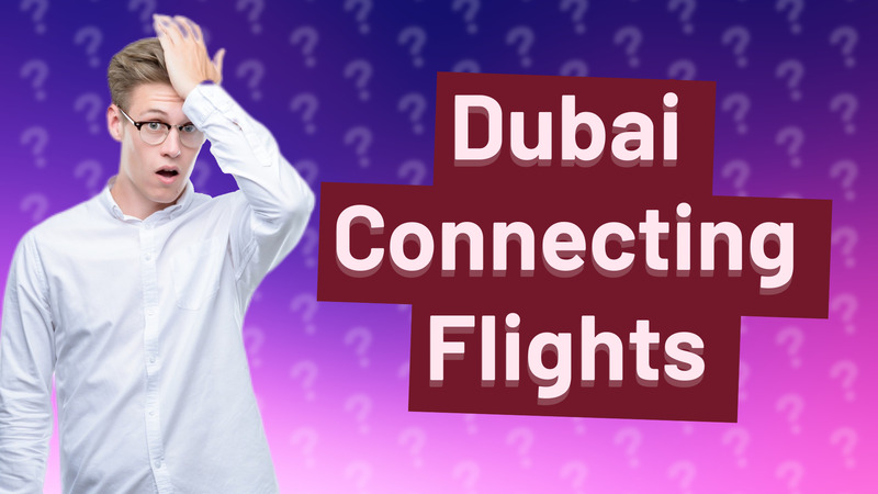 Dubai Connecting Flights