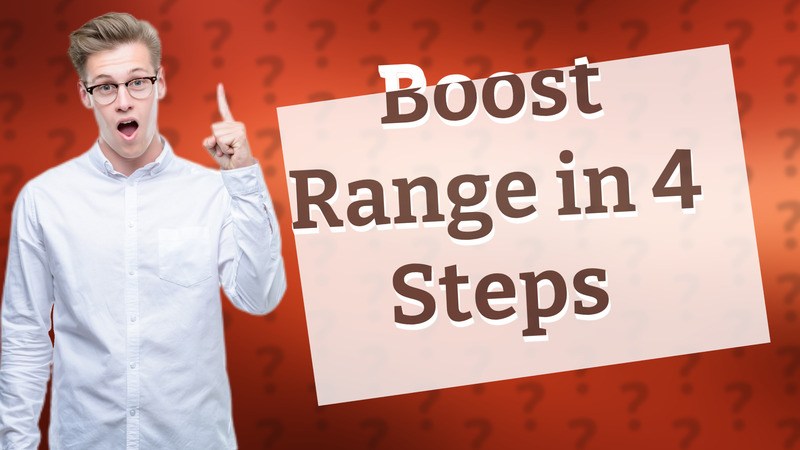 Boost Range in 4 Steps
