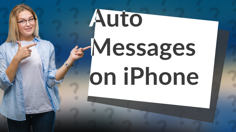 Auto Messages on iPhone