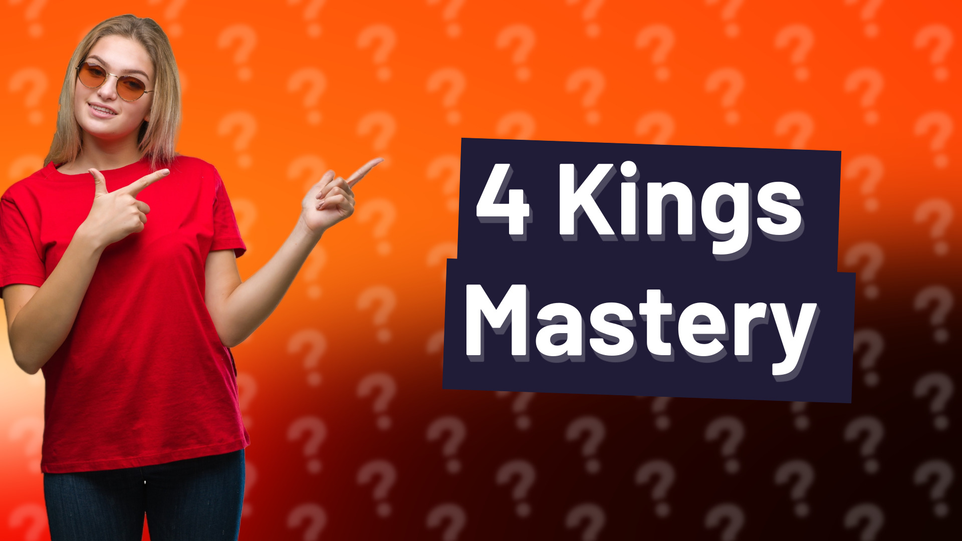 4 Kings Mastery