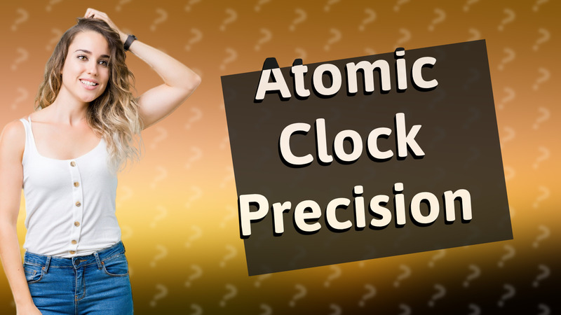 Atomic Clock Precision